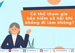 Đi Làm Không Đóng Bảo Hiểm Xã Hội Được Không