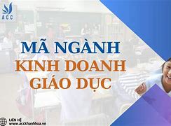 Mã Ngành Kinh Doanh Giáo Dục Mầm Non